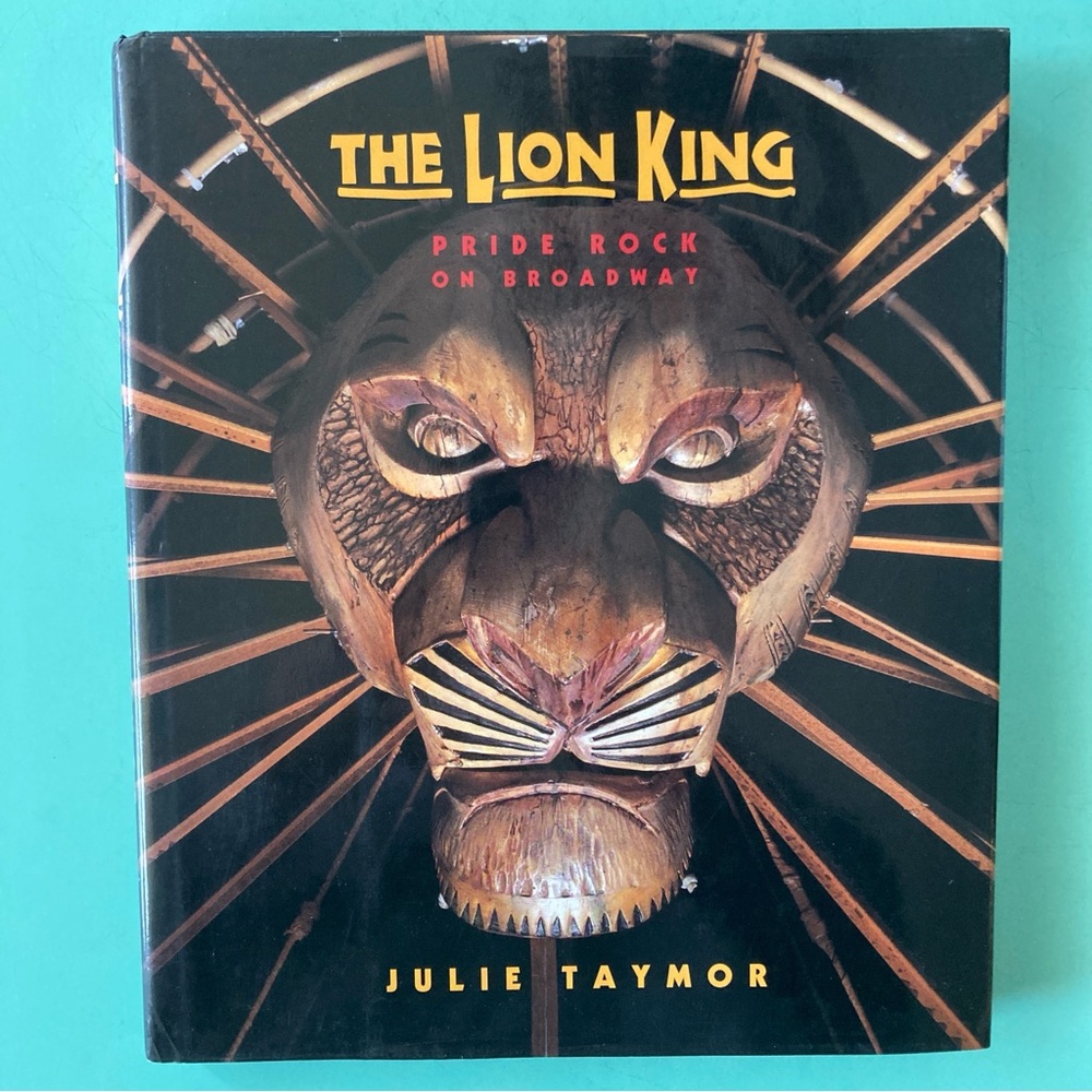 Signed Julie Taymor THE LION KING: PRIDE ROCK ON BROADWAY 1st Edt Hardcover Book